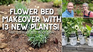 🌿 Flower Bed Makeover With 13 New Plants! (Part 2: Front Garden Bed Re-design) 🌿