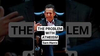 ATHEIST PROBLEM?! #samharris #atheism #atheist #atheistviews #atheistvschristian #god #religion
