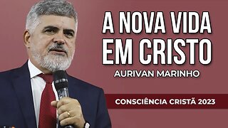 A NOVA VIDA EM CRISTO | Aurivan Marinho