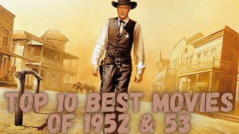 Top 10 Best Movies of 1952 & 1953