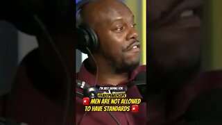 Men Are Not Allowed To Have Standards...