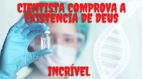 👉😀❤️ Cientista comprova a EXISTÊNCIA de Deus de forma explêndida. Só não acredita quem não quer.