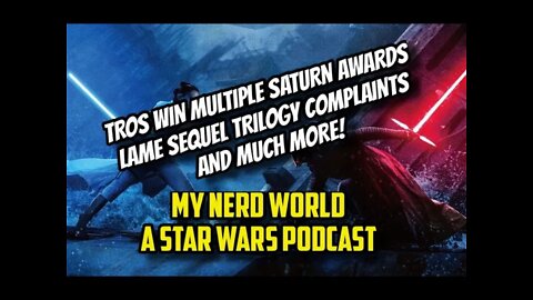 A Star Wars Podcast: The Rise of Skywalker Wins Awards! Lame sequel Trilogy complaints