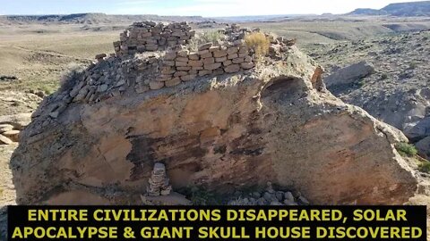 Entire Civilizations Vanished From This Solar Event, Giant Skull Castle & Lost History Rediscovered