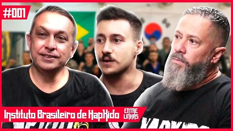 INSTITUTO BRASILEIRO DE HAPKIDO IBH - ENTRELINHAS PODCAST #01