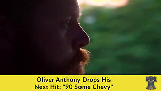 Oliver Anthony Drops His Next Hit: "90 Some Chevy"