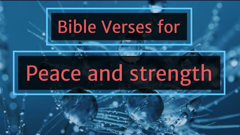 6 Bible verses for peace and Strength part 13