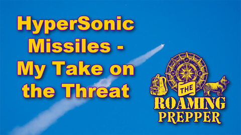 Hypersonic Missles - My Take on the Threat..