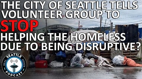 The City of Seattle Tells Volunteer Group to Stop Helping the Homeless Due to Being Disruptive
