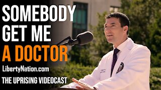 Somebody Get Me a Doctor - The Uprising Videocast