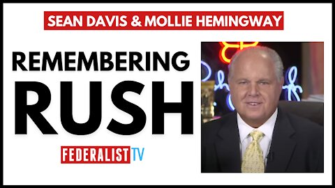 Sean Davis And Mollie Hemingway Remember Rush Limbaugh, The ‘Original Red Pill’