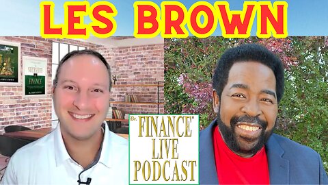 Dr. Finance Live Podcast Episode 37 - Les Brown Interview - World's Foremost Motivational Speaker