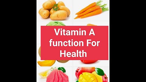 Vitamin a benefits For health and function Body organ