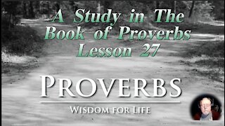 Proverbs, Lesson 27, on Down to Earth But Heavenly Minded Podcast