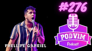 PHELLIPE GABRIEL [PARTE 02] - PODVIM #276