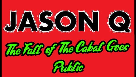 Jason Q drop Bombshell 2.28 - The Fall of The Cabal Goes Public!