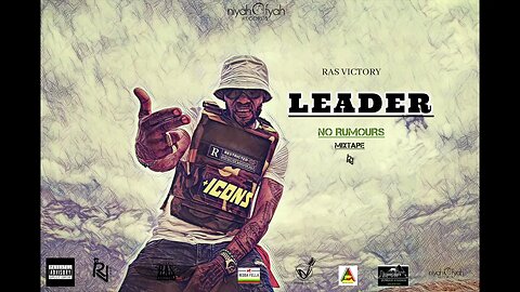 Ras Victory - Leader (Official Audio) ( Official Audio) NO RUMOURS MIXTAPE