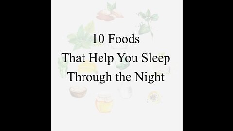 10 Foods That Help You Sleep Through the Night