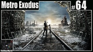Metro Exodus Playthrough | Part 64