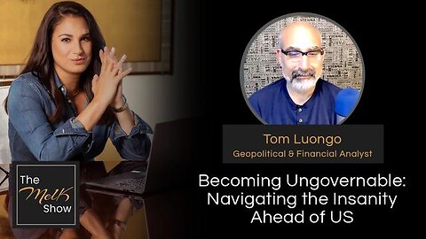 MEL K & TOM LUONGO | BECOMING UNGOVERNABLE: NAVIGATING THE INSANITY AHEAD OF US