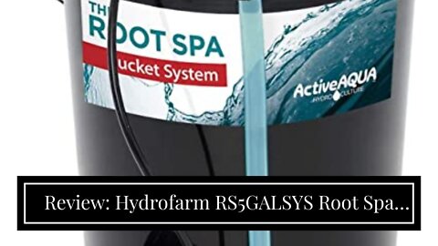 Review: Hydrofarm RS5GALSYS Root Spa Deep Water Culture Bucket System, 5 Gallon, black