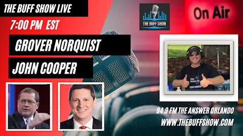 The Buff Show Live - With Grover Norquist and John Cooper