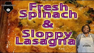 Fresh Spinach & Sloppy Lasagna