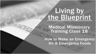 2014 Medical Missionary Training Class 18 : How to Make an Emergency Medical Kit & Emergency Foods