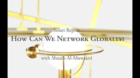 Special Solari Report: Networking Globally for Human Rights with MP Shuaib Al-Muwaizri