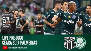 PRÉ-JOGO CEARÁ X PALMEIRAS AO VIVO! #PALMEIRAS