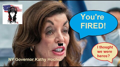 NY Gov Kathy Hochul fires ‘heroic’ healthcare workers for refusing covid-Vaccine; medical tyranny