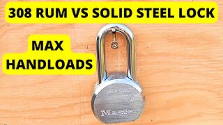 300 RUM vs Solid Steel Masterlock (MAX handloads)