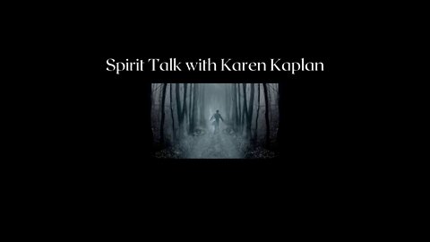 Spirit Talk with Karen Kaplan ~ Past Life Regression ~ 24 March 2022