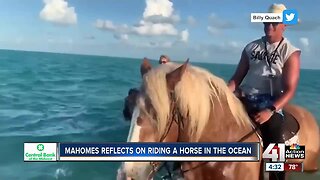 Mahomes reflects on riding a horse in the ocean