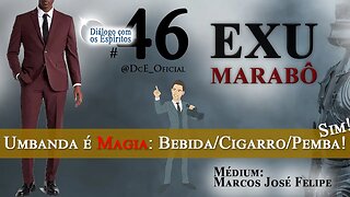 DcE 046 - Exu Marabô - Como baixar o ego do médium, enfrentem o medo!