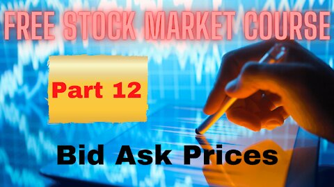 Free Stock Market Course Part 12: Bid Ask Prices