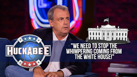 "We Need to Stop The WHIMPERING Coming From The White House!" | Kurt Schlichter | Huckabee