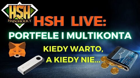 HajSoHolicy Live: Portfele i multikonta - kiedy warto, a kiedy nie...