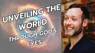 Unveiling the World Through God's Eyes