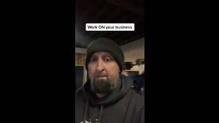 Work on your business not in it.