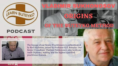 LEARN BUTEYKO PODCAST 07 - PRACTITIONER OF PRACTITIONERS: VLADIMIR SUKHONOSOV