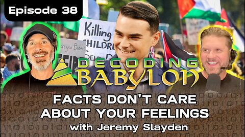 Facts Don't Care About Your Feelings with @jslayusa - Decoding Babylon Episode 38