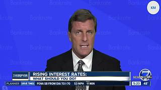 Rising Interest Rates: What should you do?
