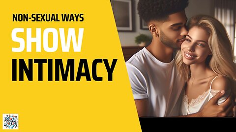 Non Sexual Ways to Show Intimacy