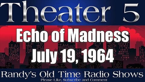 Theater 5 Echo of Madness July 10, 1964