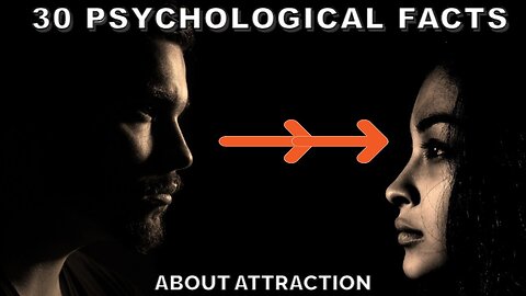 30 Psychological Facts about Attraction