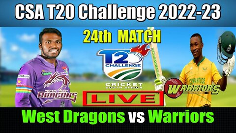 Warriors vs North West Dragons live , CSA T20 Challenge 2022-23 Live , NWD vs WAR Live t20