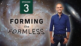 Forming The Formless Part 3