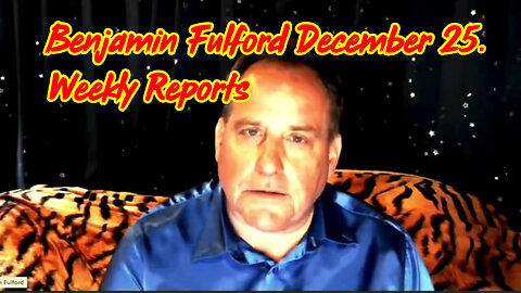 Benjamin Fulford Weekly Reports December 25.