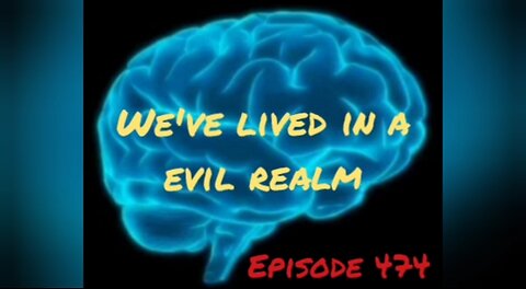 WE HAVE LIVED AN EVIL REALM, WAR FOR YOUR MIND EPISODE 474 WITH HonestWalterWhite